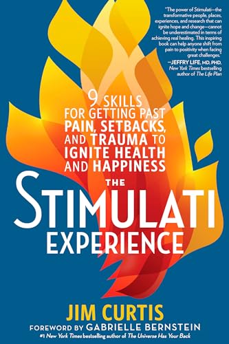 9781623368173: The Stimulati Experience: 9 Skills for Getting Past Pain, Setbacks, and Trauma to Ignite Health and Happiness