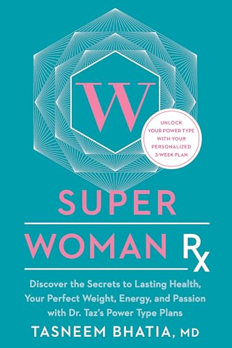 Beispielbild fr Super Woman Rx : Unlock the Secrets to Lasting Health, Your Perfect Weight, Energy, and Passion with Dr. Taz's Power Type Plans zum Verkauf von Better World Books