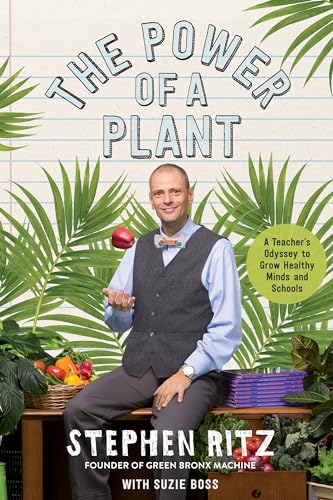 Beispielbild fr The Power of a Plant: A Teacher's Odyssey to Grow Healthy Minds and Schools zum Verkauf von SecondSale