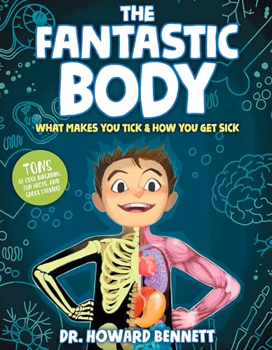 9781623368890: The Fantastic Body: What Makes You Tick & How You Get Sick