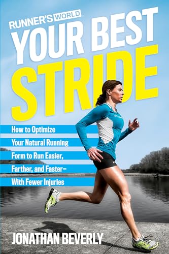 Stock image for Runners World Your Best Stride: How to Optimize Your Natural Running Form to Run Easier, Farther, and Faster--With Fewer Injuries for sale by Goodwill Books