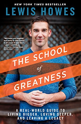 Imagen de archivo de The School of Greatness: A Real-World Guide to Living Bigger, Loving Deeper, and Leaving a Legacy a la venta por -OnTimeBooks-