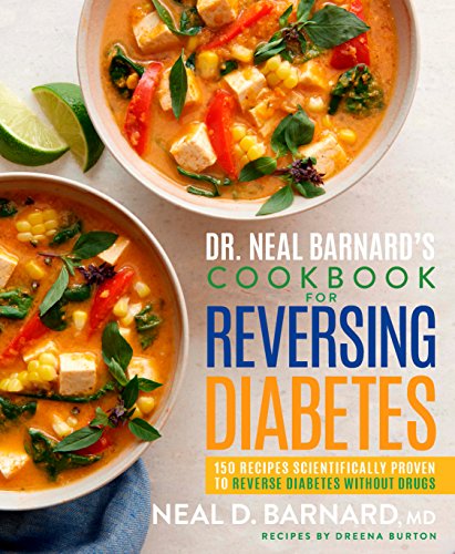9781623369293: Dr. Neal Barnard's Cookbook for Reversing Diabetes: 150 Recipes Scientifically Proven to Reverse Diabetes Without Drugs