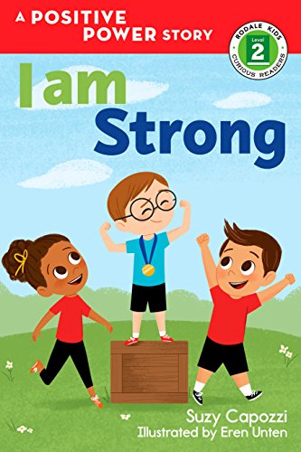 9781623369538: I Am Strong (Positive Power): A Positive Power Story: 3 (Rodale Kids Curious Readers/Level 2)
