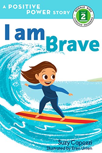 9781623369569: I Am Brave: A Positive Power Story (Rodale Kids Curious Readers/Level 2)