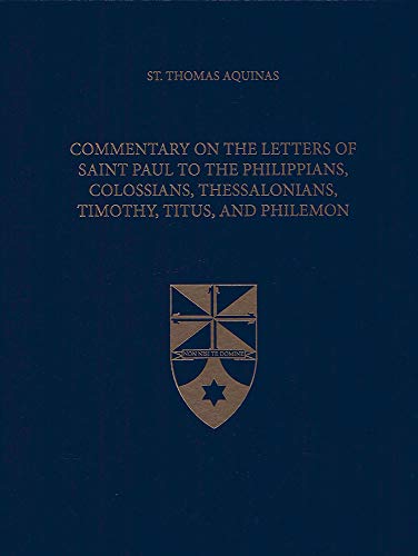 Stock image for Commentary on the Letters of Saint Paul to the Philippians, Colossians, Thessalonians, Timothy, Titus, and Philemon (Latin-English Edition) for sale by Front Cover Books