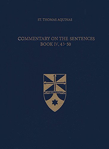 Beispielbild fr Commentary on the Sentences, Book IV, 43-50 (Latin-English Opera Omnia) zum Verkauf von Front Cover Books