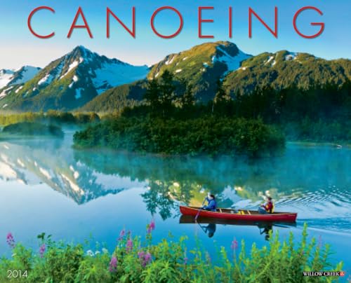 Canoeing 2014 Wall Calendar (9781623430702) by Willow Creek Press