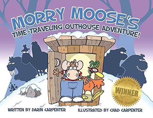 Stock image for Morry Moose's Time-Traveling Outhouse Adventure for sale by ThriftBooks-Dallas