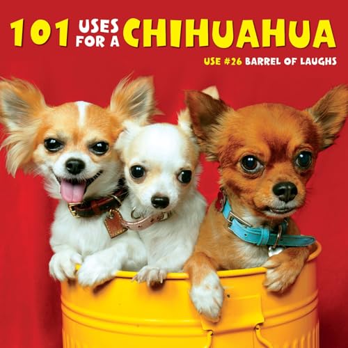 Imagen de archivo de 101 Uses For a Chihuahua a la venta por Goodwill of Colorado