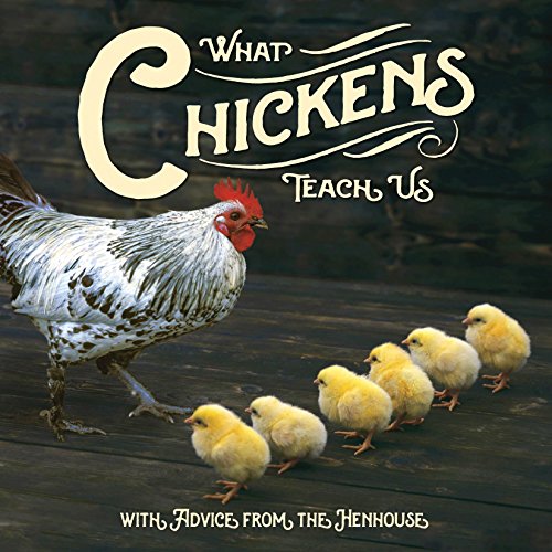 Stock image for What Chickens Teach Us for sale by Reliant Bookstore