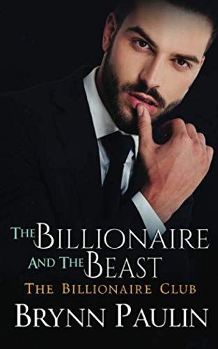 Imagen de archivo de The Billionaire and the Beast (Billionaire Club) a la venta por Revaluation Books