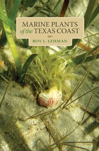 9781623490164: Marine Plants of the Texas Coast (Harte Research Institute for Gulf of Mexico Studies Series)