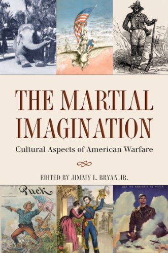 Stock image for The Martial Imagination Cultural Aspects of American Warfare WilliamsFord Texas AM University Military History 144 WilliamsFord Texas AM University Military History Series for sale by PBShop.store US