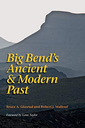 Imagen de archivo de Big Bend's Ancient and Modern Past a la venta por Half Price Books Inc.