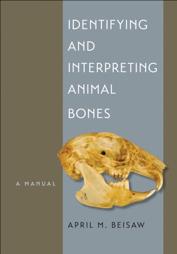 Stock image for Identifying and Interpreting Animal Bones: A Manual (Volume 18) (Texas AM University Anthropology Series) for sale by Zoom Books Company