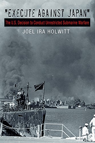 Stock image for Execute against Japan": The U.S. Decision to Conduct Unrestricted Submarine Warfare (Williams-Ford Texas A&M University Military History Series) for sale by Bookmans