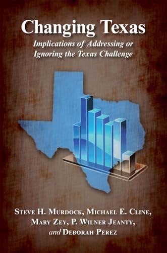 Imagen de archivo de Changing Texas: Implications of Addressing or Ignoring the Texas Challenge a la venta por Front Cover Books