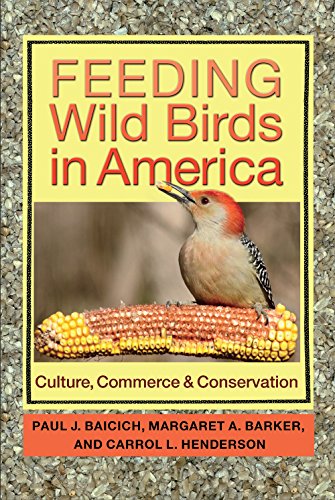 Imagen de archivo de Feeding Wild Birds in America: Culture, Commerce, and Conservation a la venta por Books of the Smoky Mountains