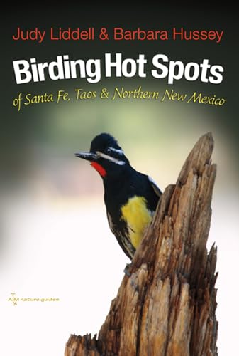 Imagen de archivo de Birding Hot Spots of Santa Fe, Taos, and Northern New Mexico (Volume 51) (W. L. Moody Jr. Natural History Series) a la venta por Books of the Smoky Mountains