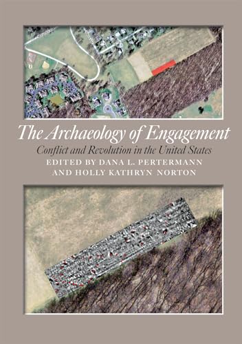 9781623492946: The Archaeology of Engagement: Conflict and Revolution in the United States