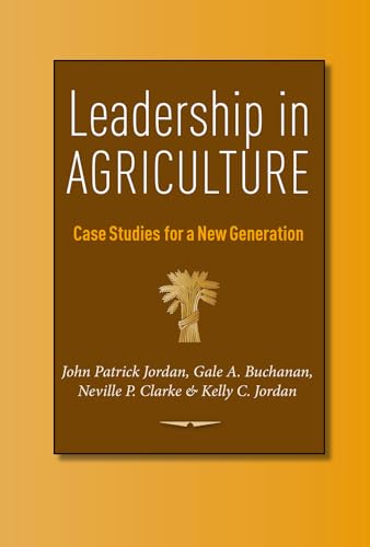 Imagen de archivo de Leadership in Agriculture: Case Studies for a New Generation (Texas A&M AgriLife Research and Extension Service Series) a la venta por SecondSale