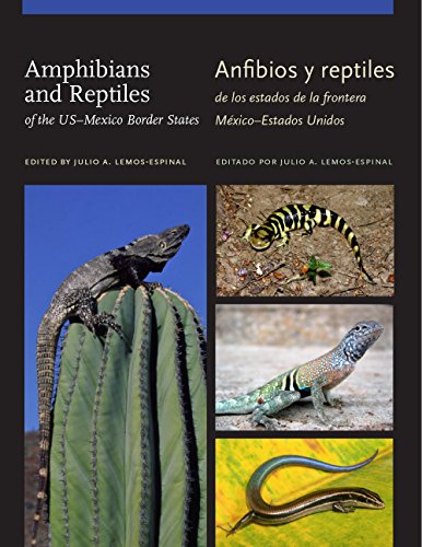 9781623493066: Amphibians and Reptiles of Theus-Mexico Border States/Anfibios y Reptiles de Los Estados de la Frontera Mexico-Estados Unidos (W.L. Moody Jr. Natural History Series): Volume 52