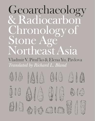 9781623493301: Geoarchaeology and Radiocarbon Chronology of Stone Age Northeast Asia