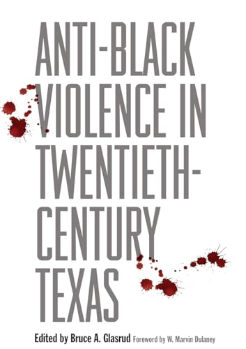 9781623493332: Anti-Black Violence in Twentieth-Century Texas