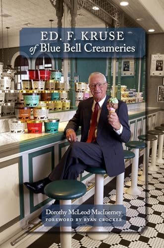 Stock image for Ed. F. Kruse of Blue Bell Creameries for sale by Ergodebooks