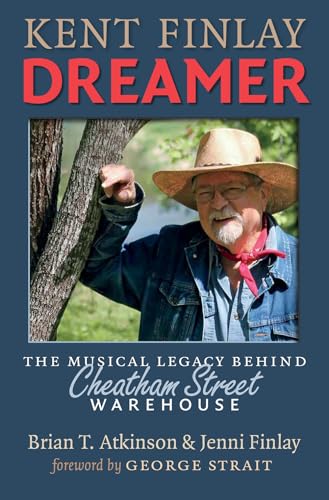 Beispielbild fr Kent Finlay, Dreamer: The Musical Legacy behind Cheatham Street Warehouse (John and Robin Dickson Series in Texas Music, sponsored by the Center for Texas Music History, Texas State University) zum Verkauf von BooksRun