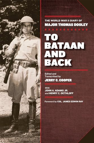 Stock image for To Bataan and Back: The World War II Diary of Major Thomas Dooley for sale by HPB-Ruby