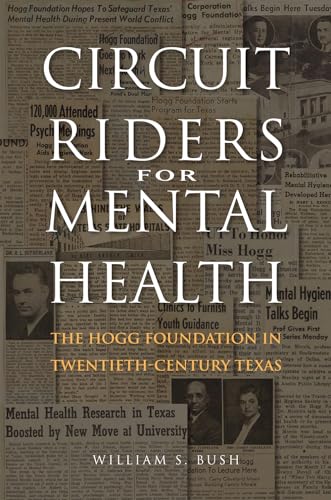 Stock image for Circuit Riders for Mental Health: The Hogg Foundation in Twentieth-Century Texas for sale by Wonder Book