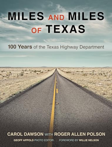 Imagen de archivo de Miles and Miles of Texas 100 Years of the Texas Highway Department a la venta por TextbookRush