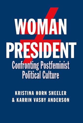 Imagen de archivo de Woman President : Confronting Postfeminist Political Culture a la venta por Better World Books