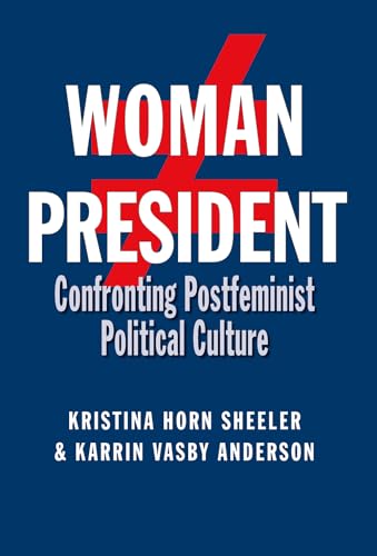 Stock image for Woman President: Confronting Postfeminist Political Culture (Volume 22) (Presidential Rhetoric and Political Communication) for sale by Books of the Smoky Mountains