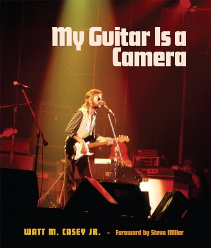 Imagen de archivo de My Guitar Is a Camera (John and Robin Dickson Series in Texas Music, sponsored by the Center for Texas Music History, Texas State University) a la venta por books4u31