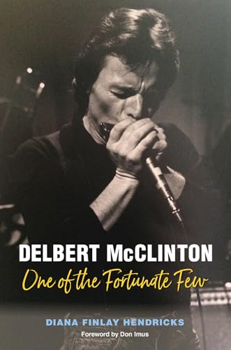 Stock image for Delbert Mcclinton : One of the Fortunate Few for sale by Mahler Books