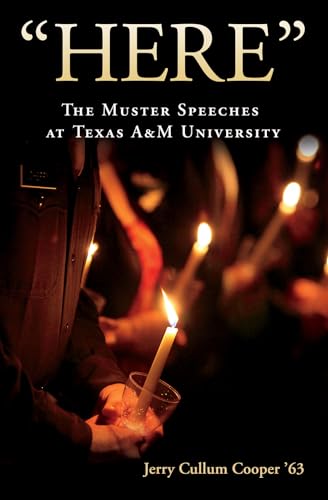 Beispielbild fr Here": The Muster Speeches at Texas AM University (Volume 128) (Centennial Series of the Association of Former Students, Texas AM University) zum Verkauf von Books of the Smoky Mountains