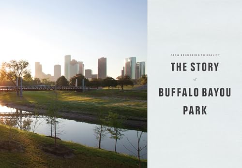 Stock image for From Rendering to Reality : The Story of Buffalo Bayou Park for sale by Better World Books
