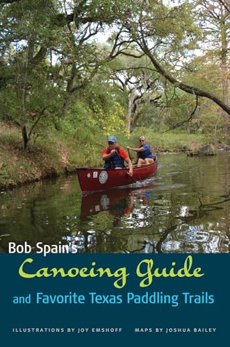 Imagen de archivo de Bob Spain's Canoeing Guide and Favorite Texas Paddling Trails a la venta por Revaluation Books