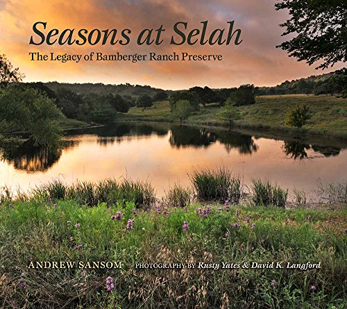 Imagen de archivo de Seasons at Selah : The Legacy of Bamberger Ranch Preserve a la venta por Better World Books