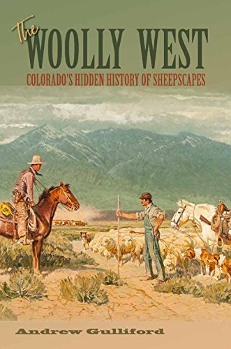 9781623496524: The Woolly West: Colorado's Hidden History of Sheepscapes (Elma Dill Russell Spencer Series in the West and Southwest)