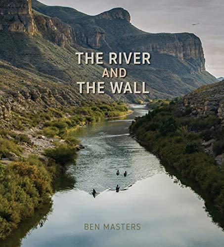 Imagen de archivo de The River and the Wall a la venta por ThriftBooks-Dallas