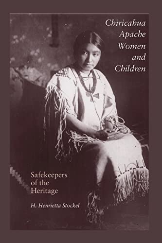 9781623498184: Chiricahua Apache Women and Children: Safekeepers of the Heritage: 21 (Elma Dill Russell Spencer Series in the West and Southwest)