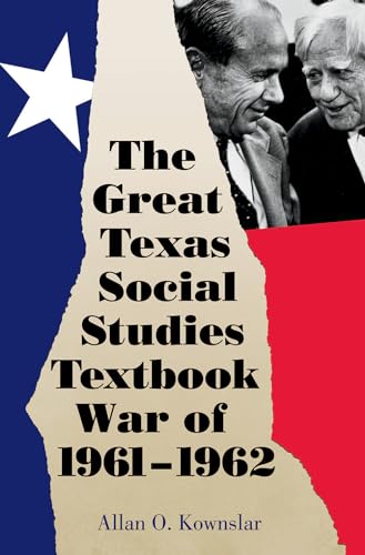 Stock image for The Great Texas Social Studies Textbook War of 1961"1962 (Volume 49) (Elma Dill Russell Spencer Series in the West and Southwest) for sale by HPB-Red