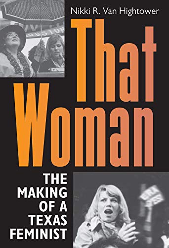 Imagen de archivo de That Woman: The Making of a Texas Feminist (Women in Texas History Series) a la venta por WorldofBooks