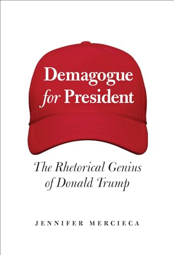 Stock image for Demagogue for President: The Rhetorical Genius of Donald Trump for sale by Half Price Books Inc.