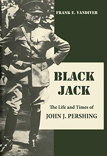 9781623499082: Black Jack: The Life and Times of John J. Pershing