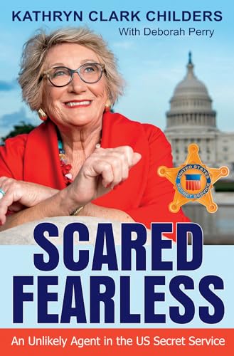 Stock image for Scared Fearless: An Unlikely Agent in the Us Secret Service for sale by ThriftBooks-Dallas